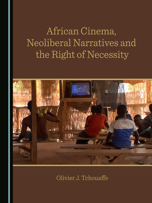 cover image of African Cinema, Neoliberal Narratives and the Right of Necessity
